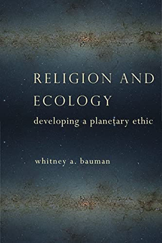 Religion and Ecology: Developing a Planetary Ethic view 2