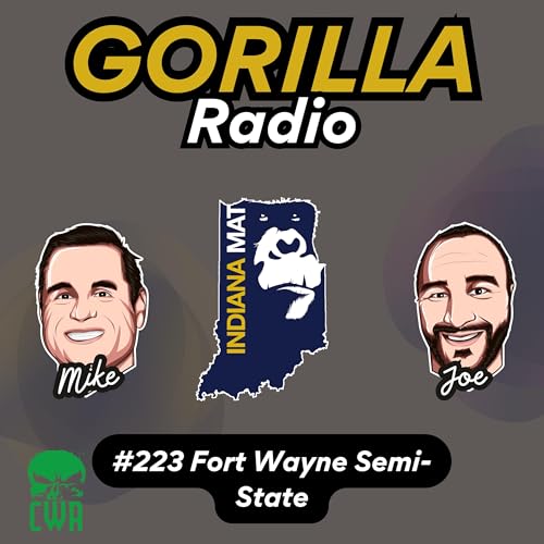 IndianaMat Gorilla Radio Episode #223 Fort Wayne Semi-State
