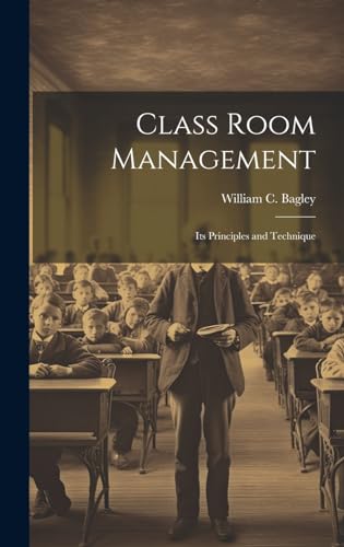 Class Room Management ; its Principles and Technique