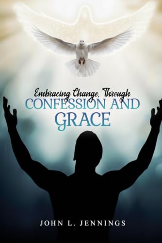 Embracing Change Through Confession and Grace