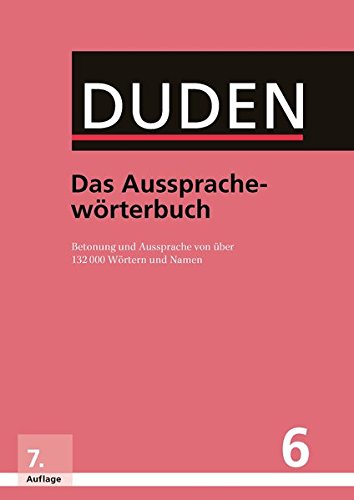 Duden - Das Aussprachewörterbuch: Betonung und Aussprache von über 132.000 Wörtern und Namen (Dud Duden - Das Aussprachewörterbuch: Betonung und Aussprache von über 132.000 Wörtern und Namen (Dud