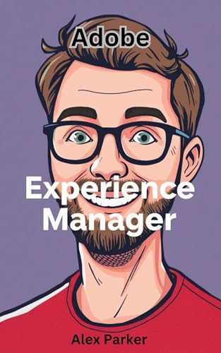 Adobe Experience Manager: A Comprehensive Guide