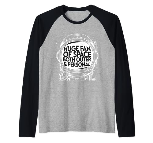 Huge Fan Of Space Both Outer And Personal Cool Humor Novelty Manche Raglan