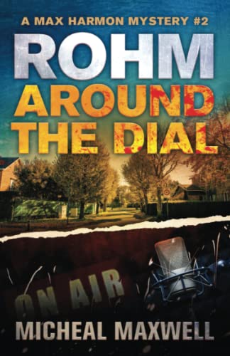 Rohm Around the Dial (A Max Harmon Mystery)