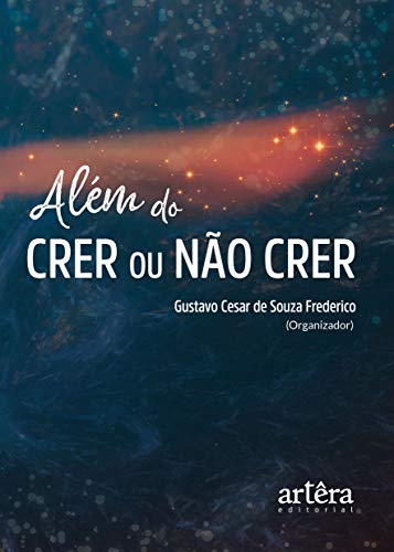 Além do crer ou não crer: