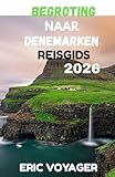 BEGROTING NAAR DENEMARKEN REISGIDS 2026