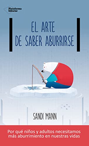 El arte de saber aburrirse (Spanish Edition)