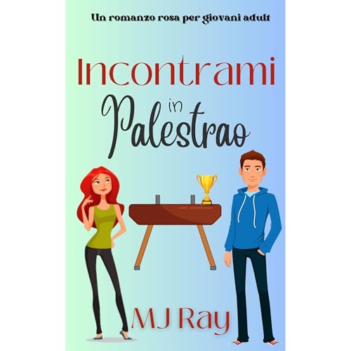 Incontrami in palestra Audiobook By MJ Ray cover art