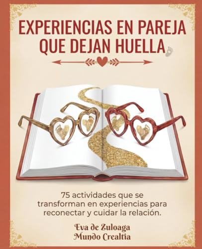 EXPERIENCIAS EN PAREJA QUE DEJAN HUELLA: 75 actividades que se transforman en experiencias para reconectar y cuidar la relación EXPERIENCIAS EN PAREJA QUE DEJAN HUELLA: 75 actividades que se transforman en experiencias para reconectar y cuidar la relación