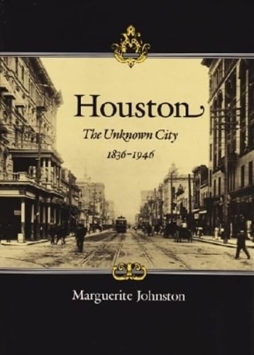Houston: The Unknown City, 1836-1946
