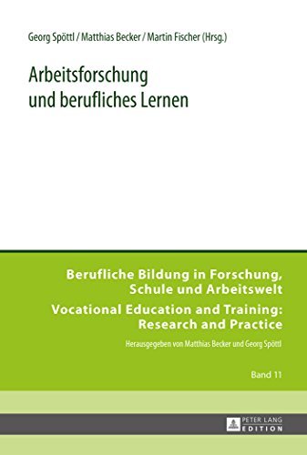Arbeitsforschung und berufliches Lernen (Berufliche Bildung in Forschung, Schule und Arbeitswelt / Vocational Education and Training: Research and Practice) (German Edition) (2014-07-30)