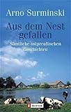 Aus dem Nest gefallen: Sämtliche ostpreußischen Geschichten (Ullstein Belletristik) - Arno Surminski 