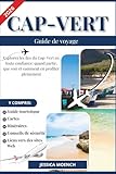 CAP-VERT GUIDE DE VOYAGE 2026: Explorez les îles du Cap-Vert en toute...