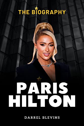 Paris Hilton Book: The Biography of Paris Hilton (English Edition)