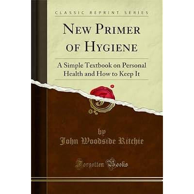 New Primer of Hygiene: A Simple Textbook on Personal Health and How to Keep It
