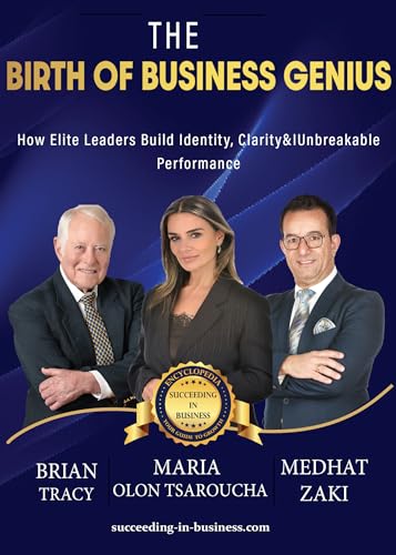 The Birth of Business Genius: How Elite Leaders Build Identity, Clarity & Unbreakable Performance