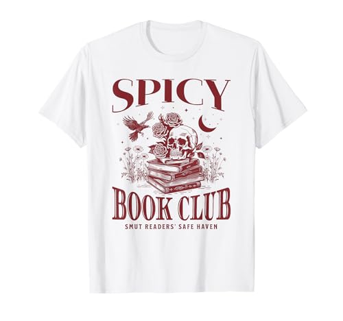Spicy Book Club Morally Grey Books Novel Lover Bookworm SMUT T-Shirt
