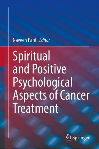 Spiritual and Positive Psychological Aspects of Cancer Treatment