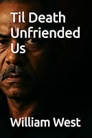 Til Death Unfriended Us B0FY53L92M Book Cover