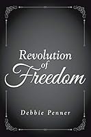 Revolution of Freedom 1434333485 Book Cover