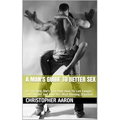 A Man's Guide To Better Sex Audiolibro Por Christopher Aaron arte de portada