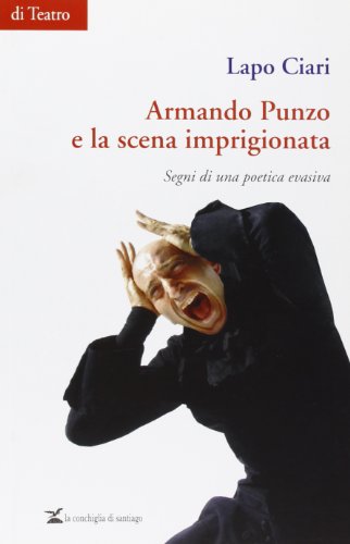 Armando Punzo e la scena imprigionata. Segni di