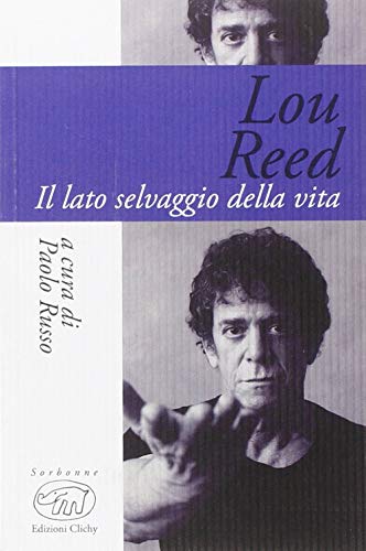 Lou Reed. Il lato selvaggio della vit