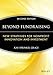 Beyond Fundraising: New Strategies for Nonprofit Innovation and Investment (The AFP/Wiley Fund Development Series)