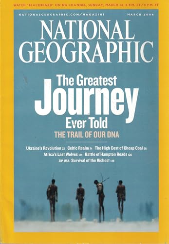 National Geographic, March 2006 Issue [Single Issue Magazine] (National Geographic Magazine)