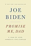 [Joe Biden] Promise Me, Dad: A Year of Hope, Hardship, and Purpose - Hardcover