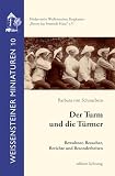  Der Turm und die Türmer: Bewohner, Besucher, Berichte und Besonderheiten (Weißensteiner Miniaturen)
