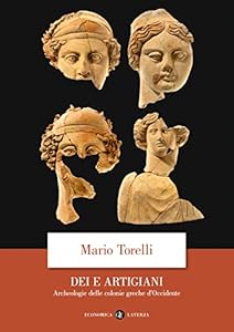 Dei e artigiani. Archeologia delle colonie greche d'Occidente