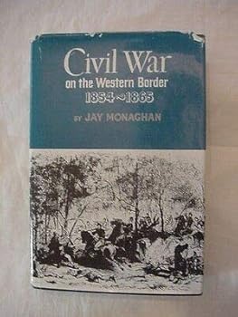 1955 BOOK CIVIL WAR ON THE WESTERN BORDER 1854-1865 by Jay Monaghan