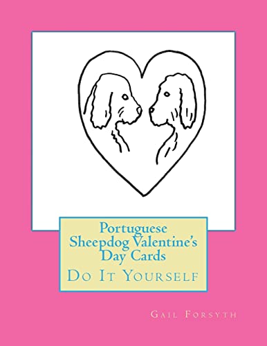 Portuguese Sheepdog Valentine's Day Cards: Do It Yourself
