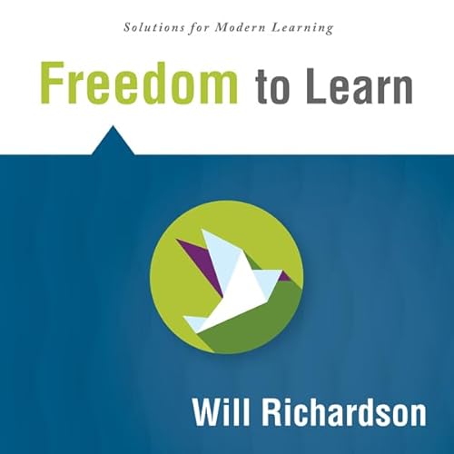Freedom to Learn (Solutions) Audiolivro Por Will Richardson capa