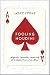 Fooling Houdini: Magicians, Mentalists, Math Geeks, and the Hidden Powers of the Mind