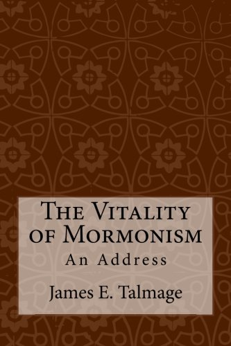 The Vitality of Mormonism: An Address 1986139417 Book Cover
