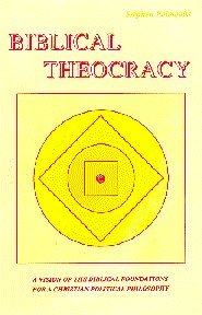 Paperback Biblical theocracy: A vision of the Biblical foundations for a Christian political philosophy Book