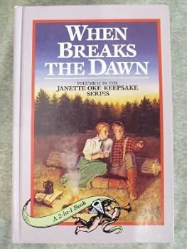 When Hope Springs New, When Breaks the Dawn Volumes 11-12 in the Oke Keepsake Series
