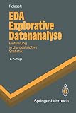 EDA Explorative Datenanalyse: Einführung in die deskriptive Statistik (Springer-Lehrbuch) (German Edition)
