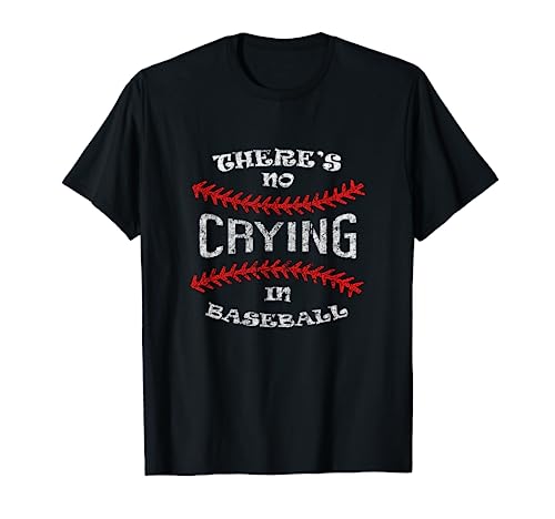There Is No Crying in Baseball Sports Jugador de béisbol Camiseta
