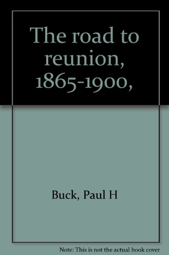 The Road to Reunion 1865-1900 B00086R8BU Book Cover