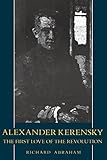  Alexander Kerensky: The First Love of the Revolution