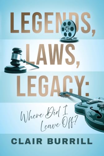 Legends, Laws, Legacy: Where Did I Leave Off? (Attorney to the Stars Book 2)