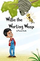 Willie the Working Wasp 1661652328 Book Cover