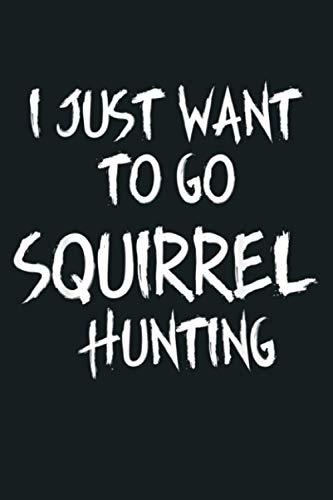 Squirrel Hunting Accessories Gear Funny Trapper Hunter: Notebook Planner   6x9 inch Daily Planner Journal, To Do List Notebook, Daily Organizer, 114 Pages