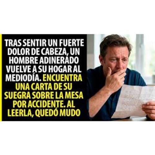 UN D&Iacute;A VOLVI&Oacute; M&Aacute;S TEMPRANO Y LEY&Oacute; LA CARTA DE SU SUEGRA... QUED&Oacute; MUDO