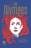 Les Olympes: Huit destins exceptionnels de femmes qui ont transformé le monde du sport 2226486402 Book Cover
