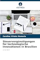 Steuervergünstigungen für technologische Innovationen in Brasilien (German Edition) 6202439092 Book Cover