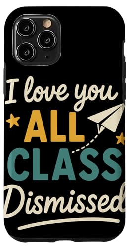 I Love You All Class Dismissed 教師感謝 学年末 卒業 スマホケース iPhone 11 Pro 用